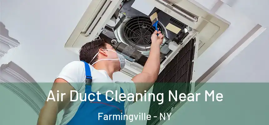 Air Duct Cleaning Near Me Farmingville - NY