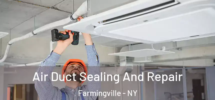 Air Duct Sealing And Repair Farmingville - NY