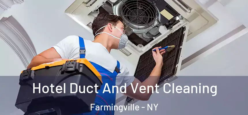  Hotel Duct And Vent Cleaning Farmingville - NY