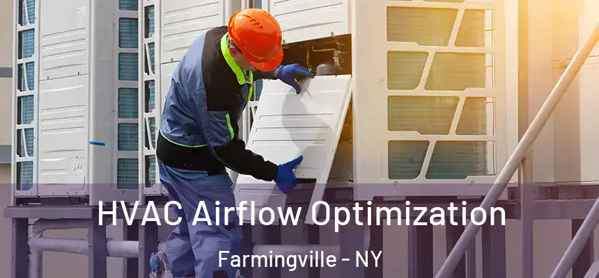 HVAC Airflow Optimization Farmingville - NY