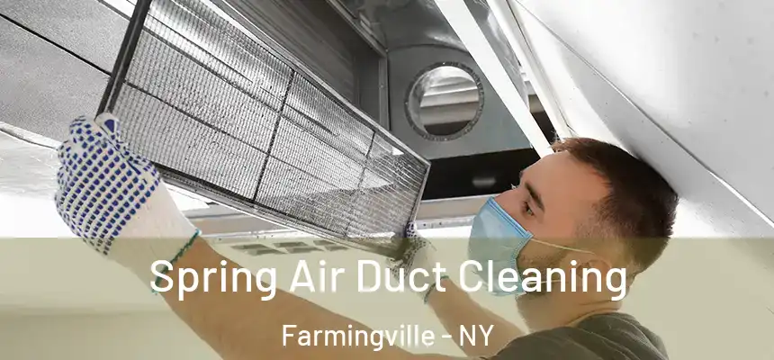 Spring Air Duct Cleaning Farmingville - NY