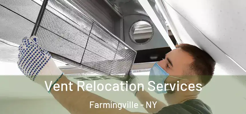 Vent Relocation Services Farmingville - NY